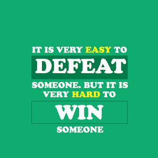 it is very difficult to defeat someone but it is very hard to win someone, Kwikk Apj Abdul Kalam inspirational quotes