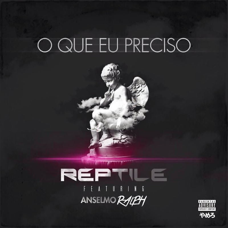 Reptile Feat Anselmo Ralph - O que eu Preciso [2014]