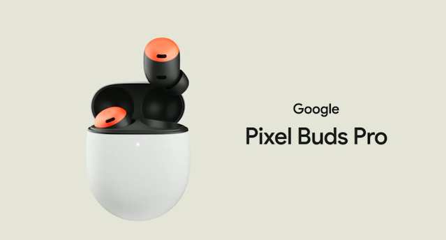 تم إطلاق سماعة Google Pixel Buds Pro مع ANC ، وعمر بطارية طويل مقابل 199 دولارًا