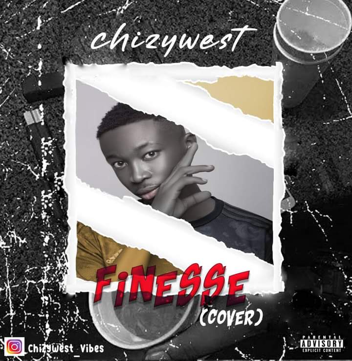 [Music] Chizywest - Finesse (cover) (Prod. Joe waxy)