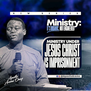 MINISTRY UNDER JESUS CHRIST IS IMPRISONMENT