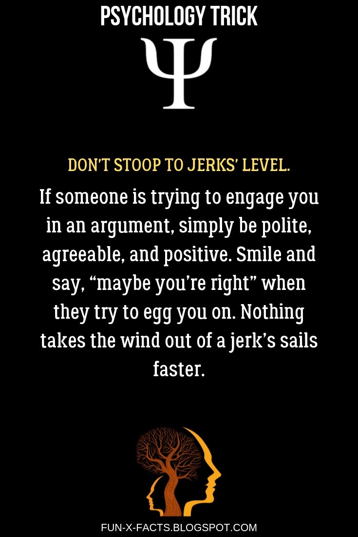 Don't stoop to jerks' level - Best Psychology Tricks