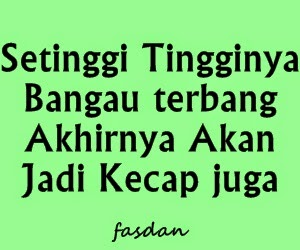  merupakan plesetan dari sebuah kata bijak yang penuh nasehat yang sering kita dengar dari Gambar Kata Mutiara Bijak Lucu Gokil Terbaru