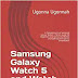 Samsung Galaxy Watch 5 and Watch 5 pro user manual: A Comprehensive Samsung Galaxy Watch 5 Series Guide for beginners