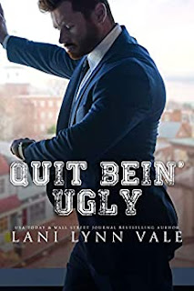 Quit Bein' Ugly by Lani Lynn Vale book cover