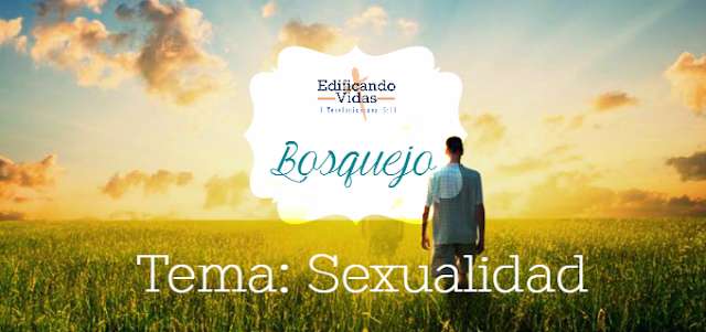 Bosquejo: Sexualidad