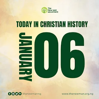 January 6: Today in Christian History