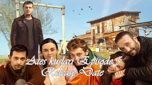 ates kuslari episode 5