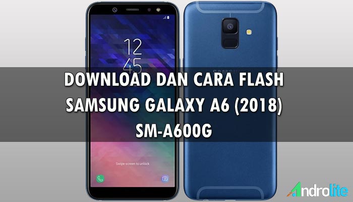 Download Gratis Stock ROM Samsung A6 (2018) dan Cara Flashing