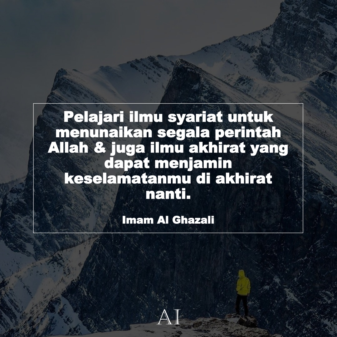 Wallpaper Kata Bijak Imam Al Ghazali  (Pelajari ilmu syariat untuk menunaikan segala perintah Allah & juga ilmu akhirat yang dapat menjamin keselamatanmu di akhirat nanti.)