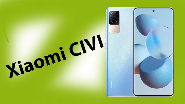 مواصفات هاتف Xiaomi CIVI السلسلة الجديدة لهواتف شاومي