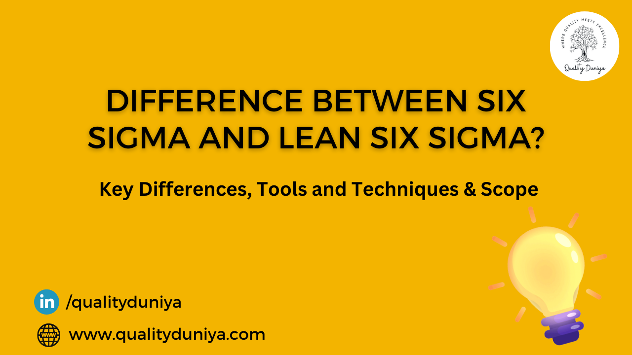 Difference between six sigma and lean Six Sigma Key Differences, Tools and Techniques & Scope