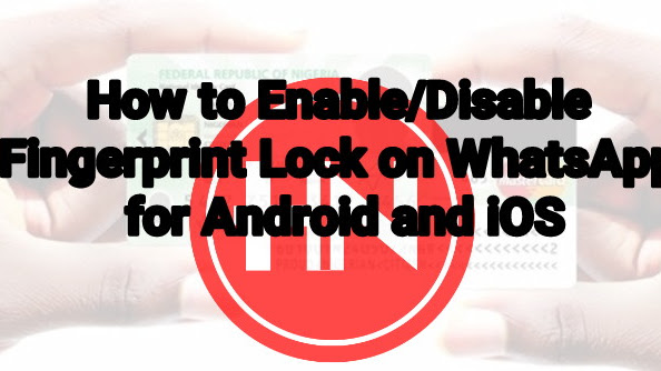 How to Enable/Disable Fingerprint Lock on WhatsApp for Android and iOS