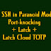 My SSH in Paranoid Mode: Port-knocking + Latch + Latch Cloud TOTP (+ Latch)