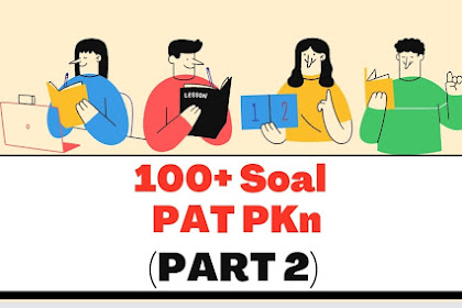 100+ Soal PAT PKn Kelas 10 dan Jawabannya l Part 2