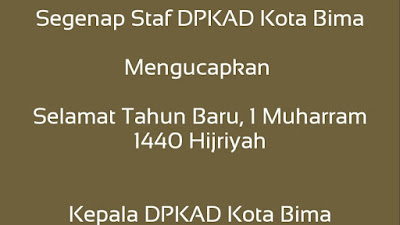 Segenap Staf DPKAD Kota Bima Mengucapkan Selamat Tahun Baru 1440 Hijriyah