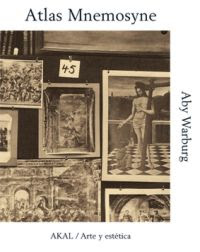 Portada del libro: Aby Warburg,  Atlas Mnemosyne, Akal (Colección Arte y Estética), traducción de Joaquín Chamorro Mielke