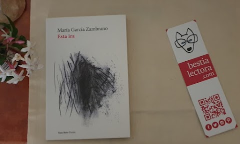 «Esta ira», de María García Zambrano (Vaso Roto)