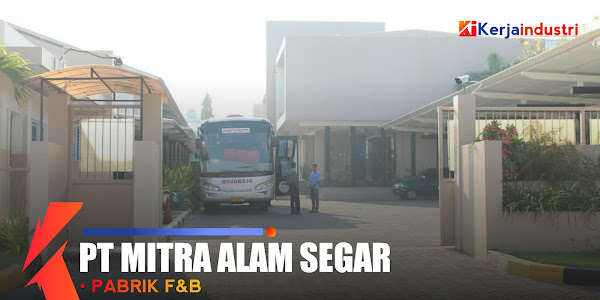 PT Mitra Alam Segar  informasi perusahaan gaji dan lowongan