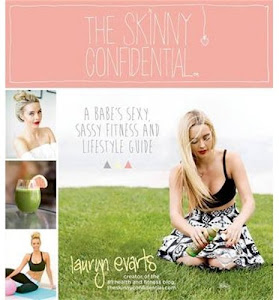 The Skinny Confidential: A Babe's Sexy, Sassy Fitness and Lifestyle Guide