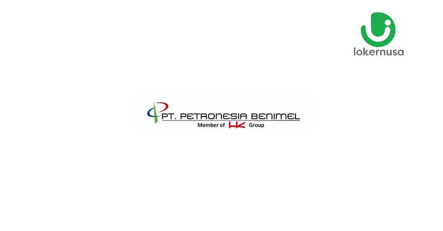 Lowongan Kerja PT. Petronesia Benimel