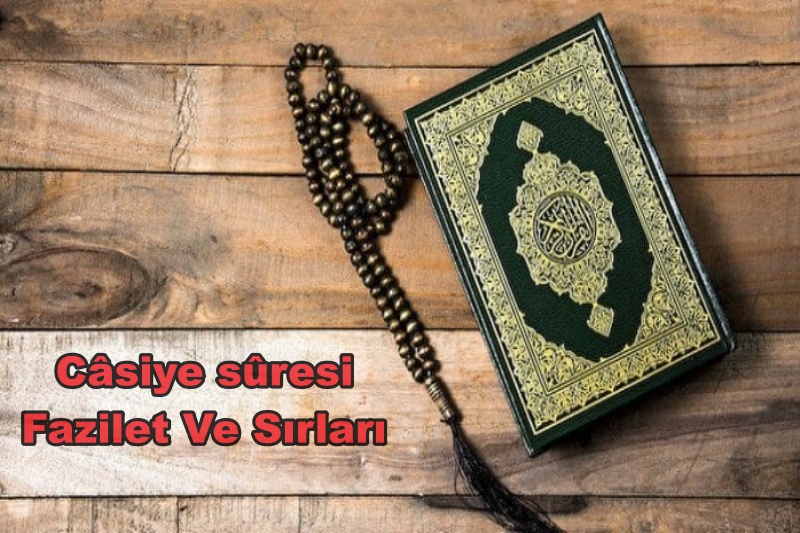 Câsiye sûresi  Fazilet Ve Sırları