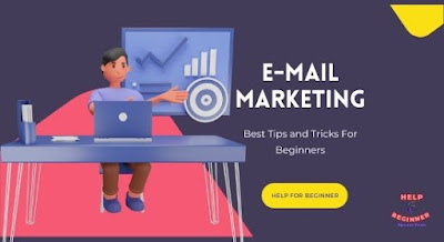 Email Marketing Best Tips and Tricks For Beginners