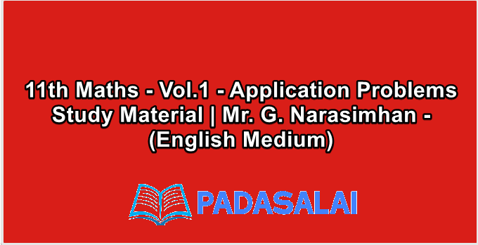 11th Maths - Vol.1 - Application Problems Study Material | Mr. G. Narasimhan - (English Medium)