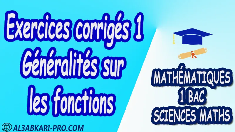 Généralités sur les fonctions , Mathématiques , Mathématiques biof , 1ère BAC , Sciences Mathématiques BIOF , mathématiques , 1ère Bac Sciences Mathématiques , exercice de math , exercices de maths , maths en ligne , prof de math , exercice de maths , math exercice , maths , maths en ligne , maths inter , superprof maths , professeur math , cours de maths à distance , Fiche pédagogique, Devoir de semestre 1 , Devoirs de semestre 2 , maroc , Exercices corrigés , Cours , résumés , devoirs corrigés , exercice corrigé , prof de soutien scolaire a domicile , cours gratuit , cours gratuit en ligne , cours particuliers , cours à domicile , soutien scolaire à domicile , les cours particuliers , cours de soutien , des cours de soutien , les cours de soutien , professeur de soutien scolaire , cours online , des cours de soutien scolaire , soutien pédagogique