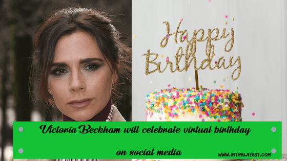victoria Beckham is set to have a celebration of her 46th birthday on social media.
