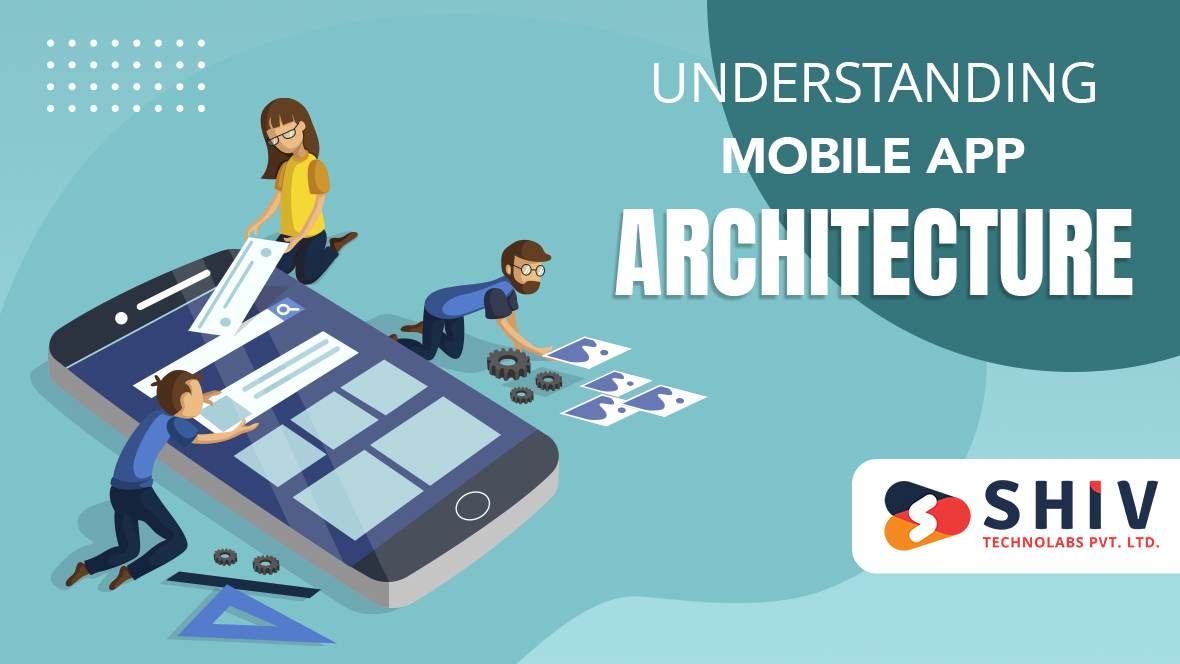 Understanding mobile app architecture