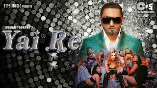 Yai Re Lyrics In English – Yo Yo Honey Singh