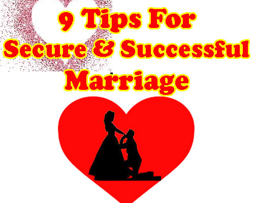 9 Tips For Secure And Successful Marriage