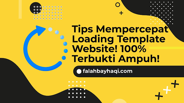 Tips Mempercepat Loading Template Website! 100% Terbukti Ampuh!