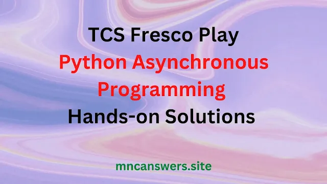 Python Asynchronous Programming Handson Solutions TCS Fresco Play