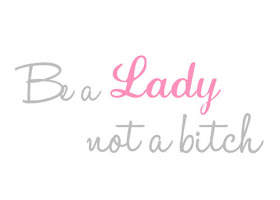 be lady not a bitch girly quote