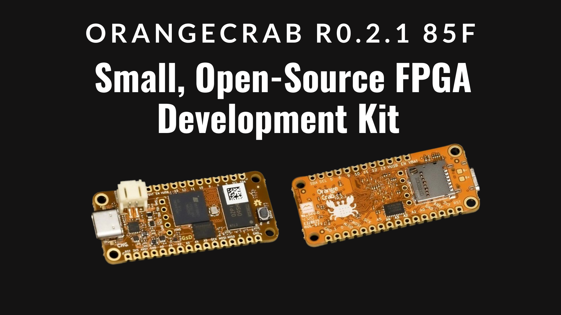 OrangeCrab r0.2.1 85F is a small, open-source FPGA development kit