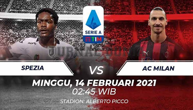 Prediksi Spezia vs AC Milan , Minggu 14 Februari 2021 Pukul 02.45 WIB @RCTI