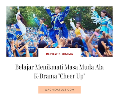 Belajar Menikmati Masa Muda Ala K-Drama Cheer Up