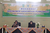 Persiapkan Puskesmas se-Kabupaten Inhil Menghadapi Penilaian re-Akreditasi, Dinkes Taja Workshop Instrumen Akreditasi