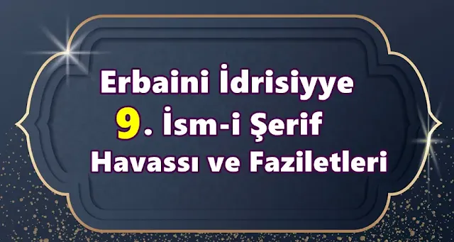 erbain idrisiyye 9. ismişerif fazileti