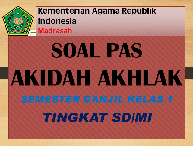 Kisi-Kisi Soal Ujian Akidah Akhlak Kelas 1 MI tahun 2021