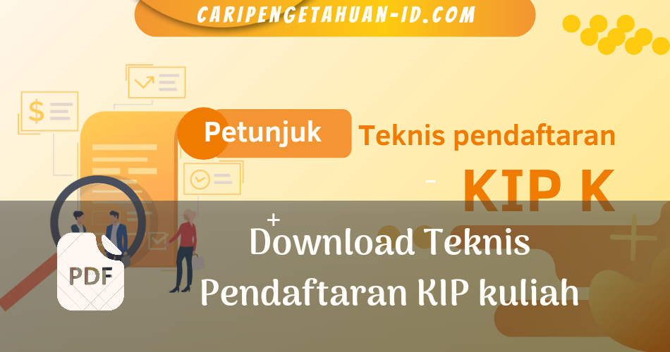 Download petunjuk teknis  pendaftaran KIP Kuliah.pdf