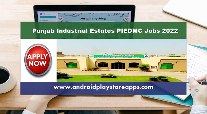 Punjab Industrial Estates PIEDMC Jobs 2022 - Latest Government Jobs 2022