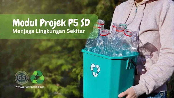 Modul P5 Menjaga Lingkungan Sekitar | SD Fase B kelas 4 dengan tema gaya hidup berkelanjutan. Modul Projek P5 yang disusun oleh Erdin,S.Pd dengan jumlah 63 JP ini diharapkan peserta didik dapat berperan dalam menjaga lingkungan alam sekitar, mampu menggagas ide dan informasi serta strategi dalam menjaga lingkugan alam sekitar serta dapat bekerjasama dalam menghasilkan karya dan tindakan yang orisinil dengan memanfaatkan barang bekas dan mendaur ulangnya.