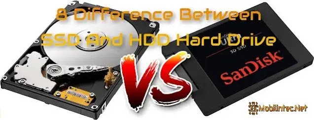 8 Difference Between SSD And HDD Hard Drive You Should Know