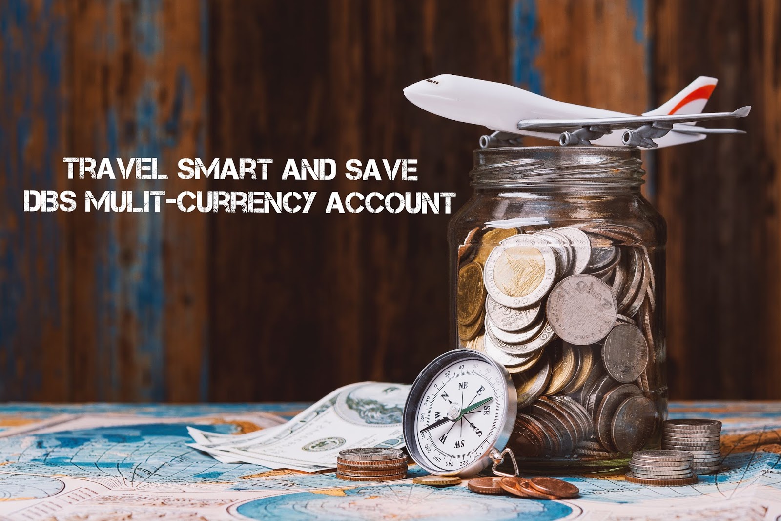 How To Travel Smart And Save With Dbs Multi Currency Account The - 