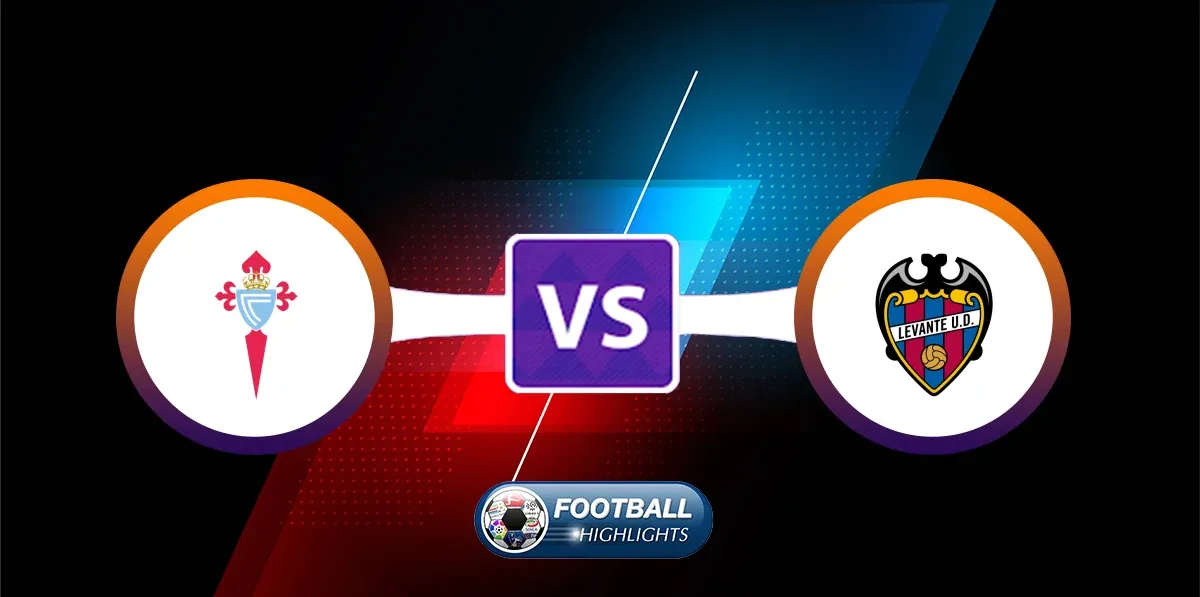 Celta de Vigo vs Levante – Highlights