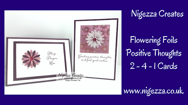 Nigezza Creates with Stampin' Up! & Positive Thoughts & Flowering Foils 2-4-1 Cards