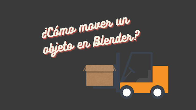 ¿Cómo mover un objeto en Blender?